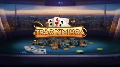 Trác kim hoa - Game bài cổ điển hot nhất năm 2024